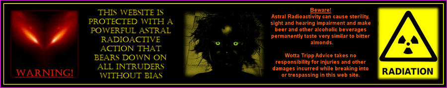 Warning! Toxic Astral Radiations!